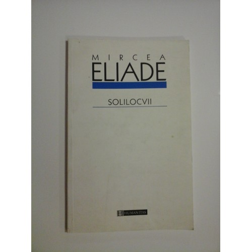 SOLILOCVII - MIRCEA ELIADE - SOLILOCVII - MIRCEA ELIADE -